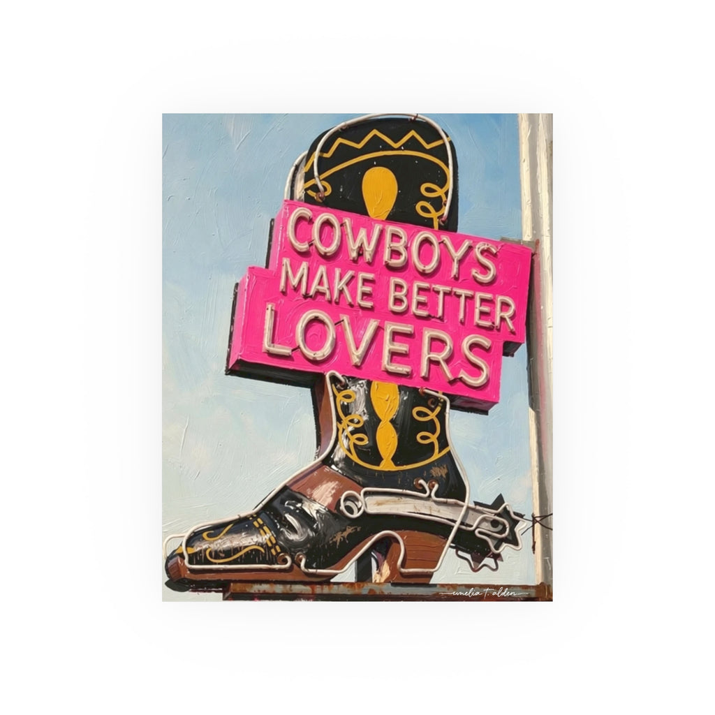 Cowboys Make Better Lovers Print or Poster