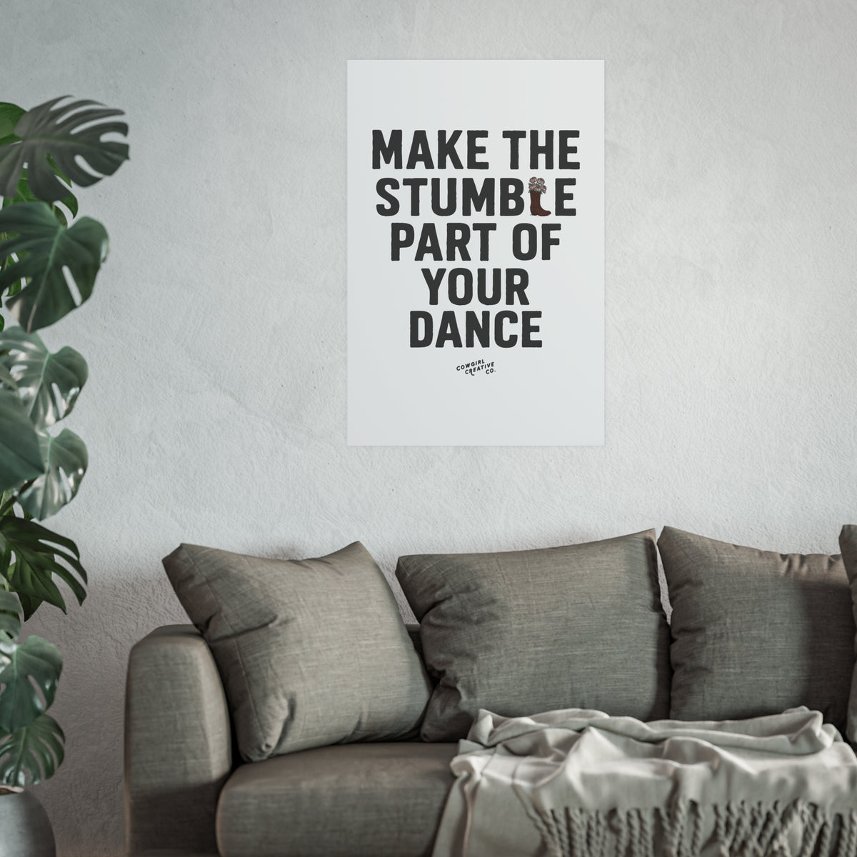 Make The Stumble Part of Your Dance Print or Poster
